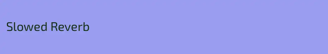 Slowed Reverb